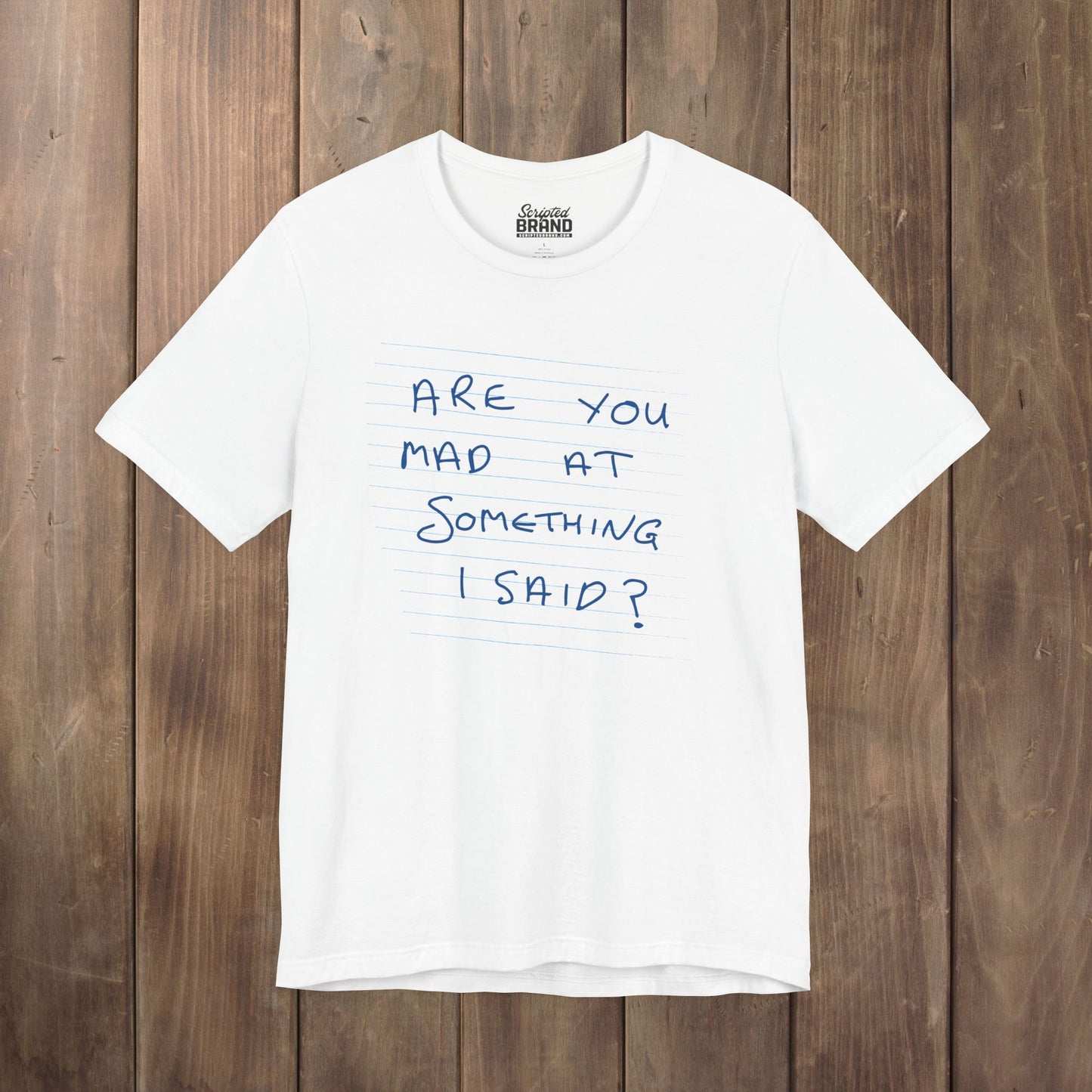 White t-shirt with handwritten Patricia note from Widow's Bay reading "Are You Mad At Something I Said?"