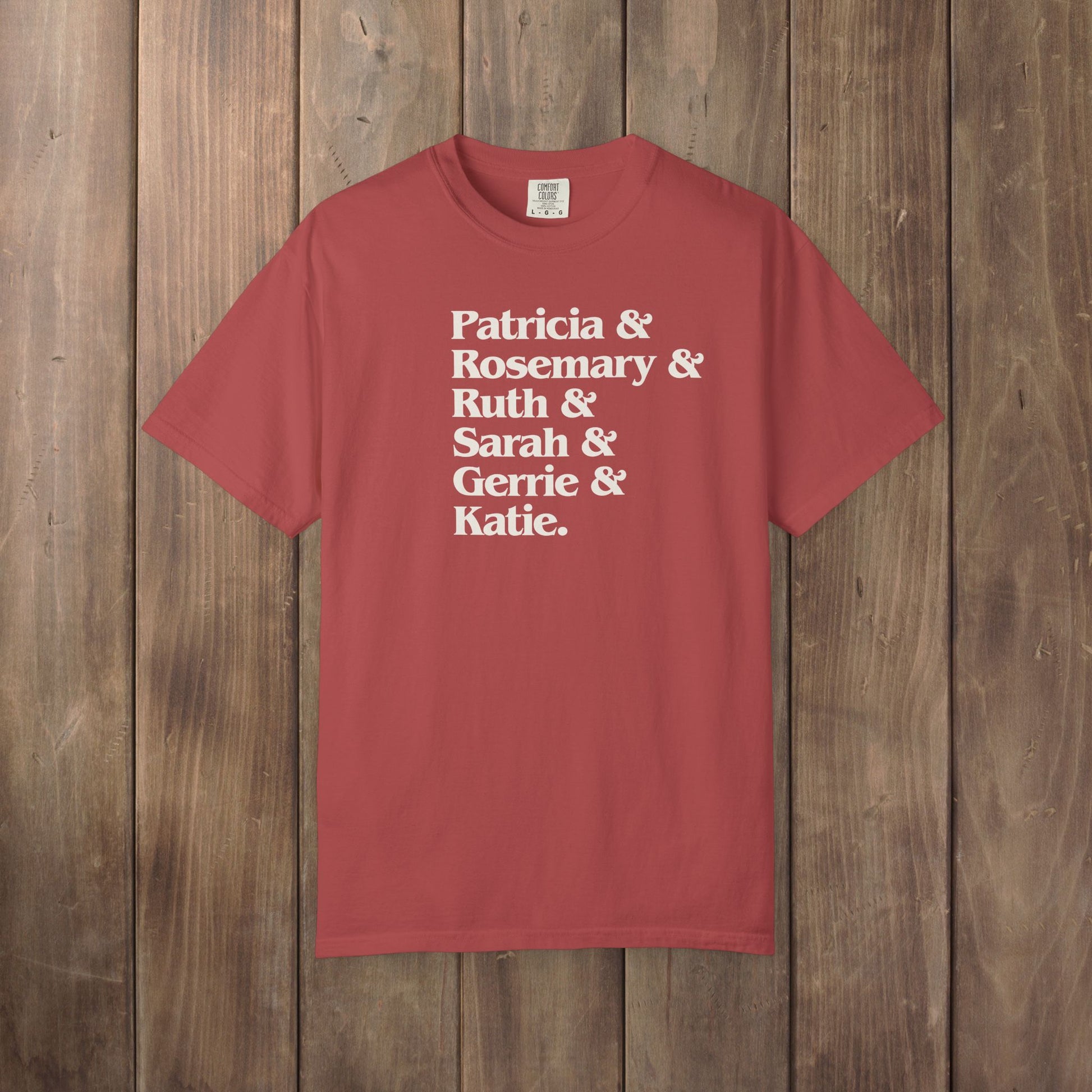 Crimson Red Comfort Colors tee listing the women of Widow's Bay: Patricia, Rosemary, Ruth, Sarah, Gerrie, and Katie