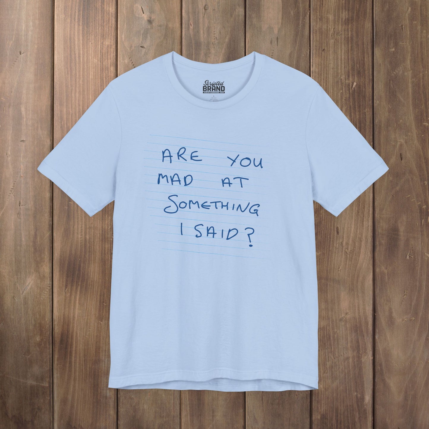 Light Blue t-shirt with handwritten Patricia note from Widow's Bay reading "Are You Mad At Something I Said?"