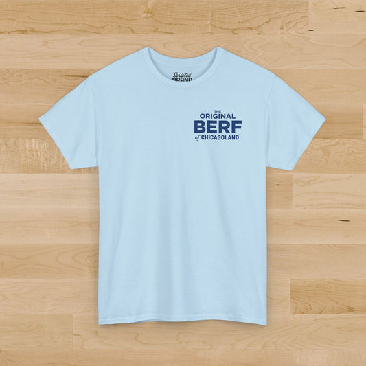 Light blue Gildan 5000 t-shirt with a misprinted 'The Original BERF of Chicagoland' inspired by The Bear TV Show.