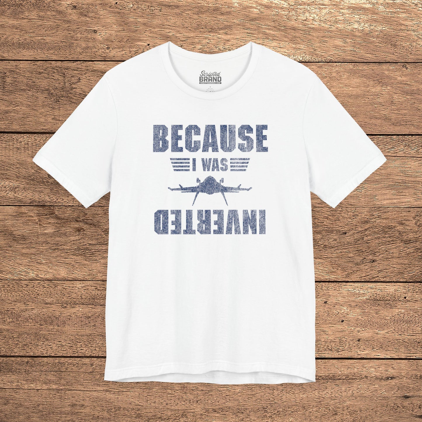 White 'Because I Was Inverted' vintage distressed graphic t-shirt inspired by Top Gun, soft Bella+Canvas cotton aviation movie tee